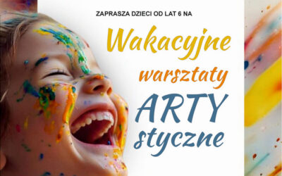 Wakacyjne Warsztaty Artystyczne – sierpień